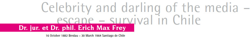 Celebrity and darling of the media - escape - survival in Chile