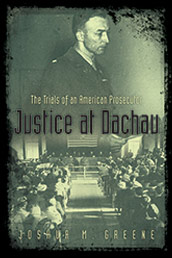 Joshua M. Greene - Justice at Dachau